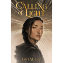 Calling of Light By Lori M. Lee