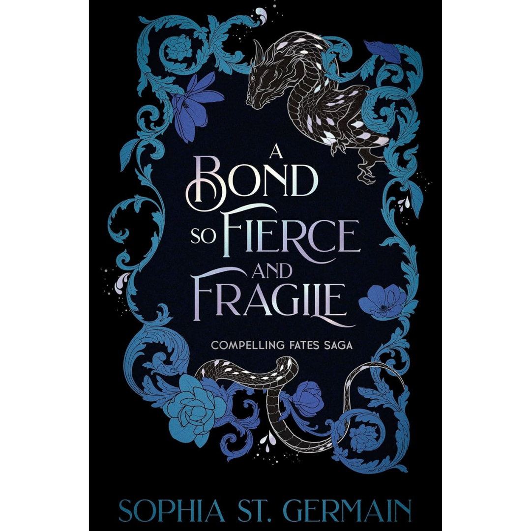 A Bond so Fierce and Fragile By Sophia St. Germain