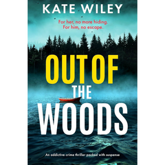 Out of the Woods By Kate Wiley