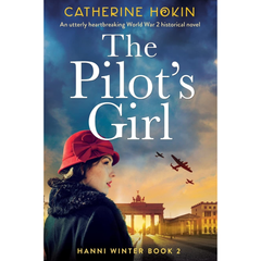 The Pilots Girl By Catherine Hokin