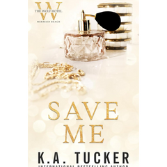 Save Me By K.A. Tucker
