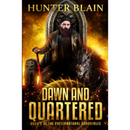 Dawn and Quartered By Hunter Blain