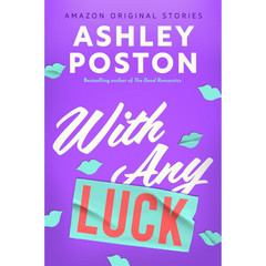 With Any Luck By Ashley Poston