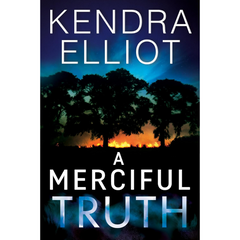 A Merciful Truth By Kendra Elliot