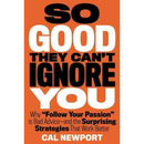 So Good They Can't Ignore You By Cal Newport