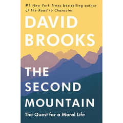 The Second Mountain By David Brooks