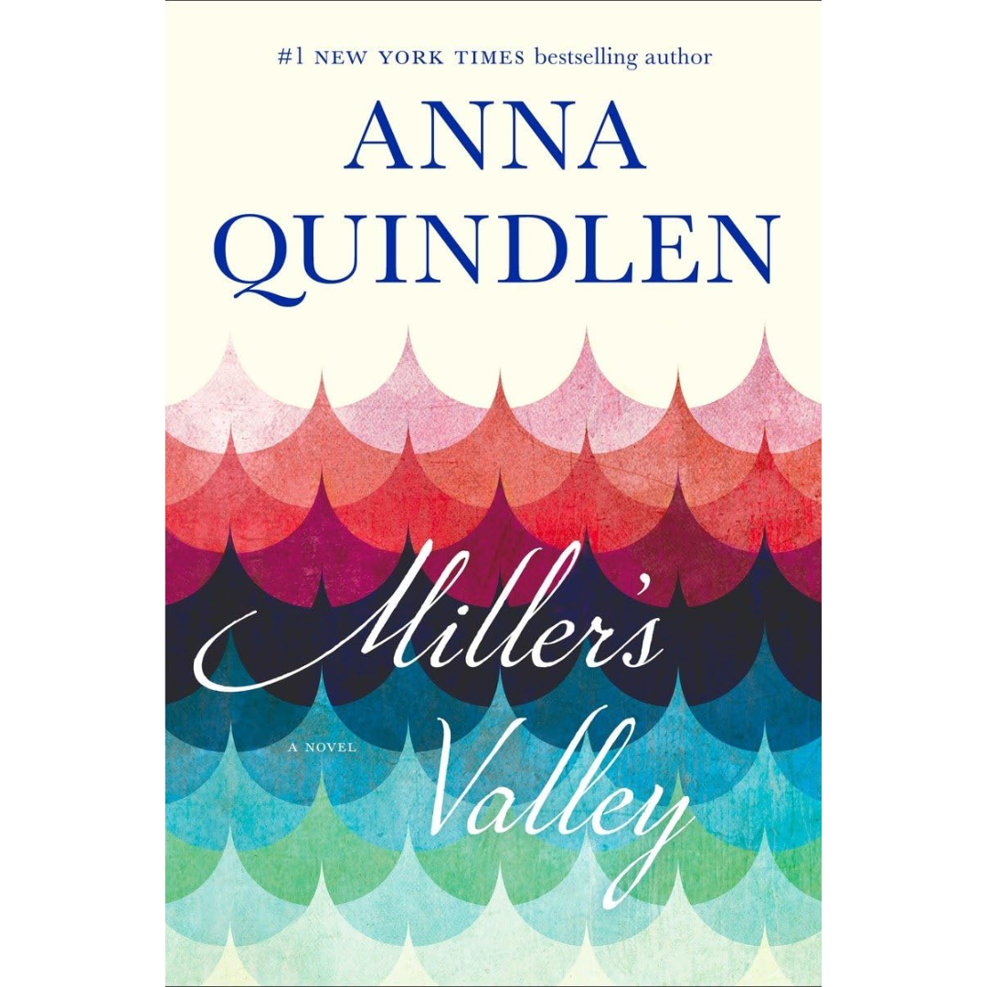 Miller's Valley By Anna Quindlen