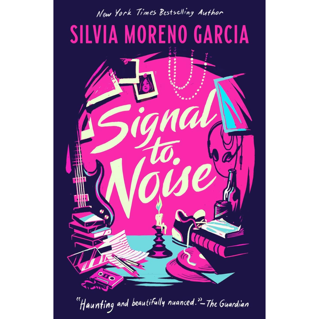 Signal to Noise By Silvia Moreno-Garcia
