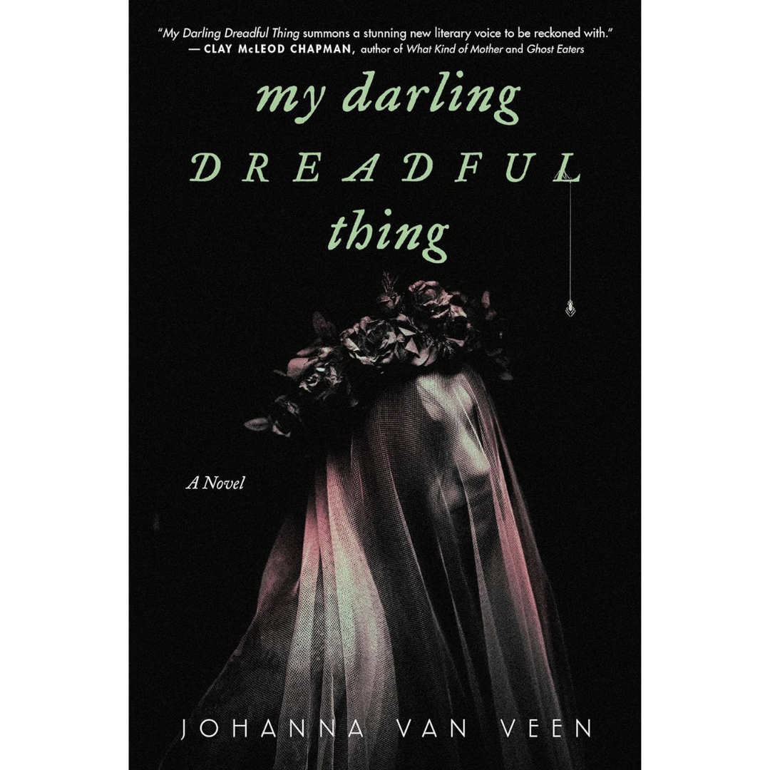 My Darling Dreadful Thing By Johanna van Veen