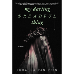 My Darling Dreadful Thing By Johanna van Veen