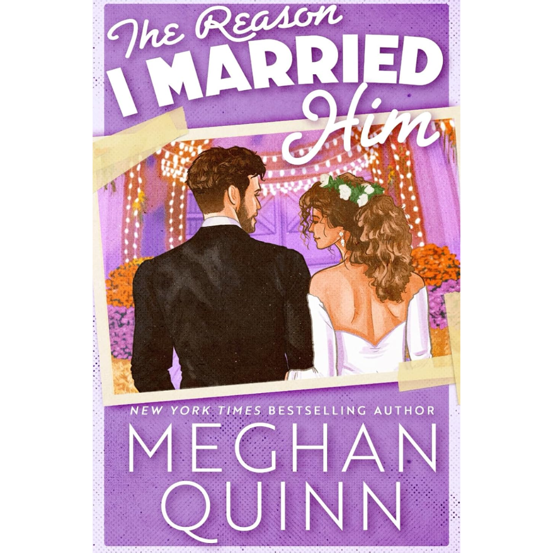 The Reason I Married Him By Meghan Quinn