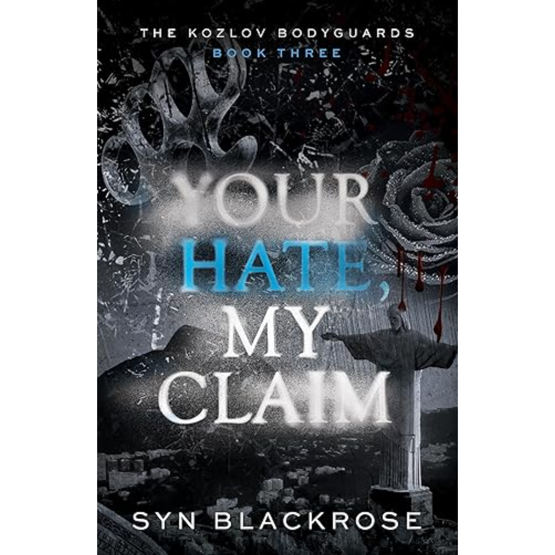 Your Hate, My Claim By Syn Blackrose