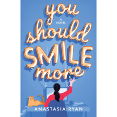 You Should Smile More By Anastasia Ryan