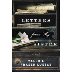 Letters from My Sister By Valerie Fraser Luesse