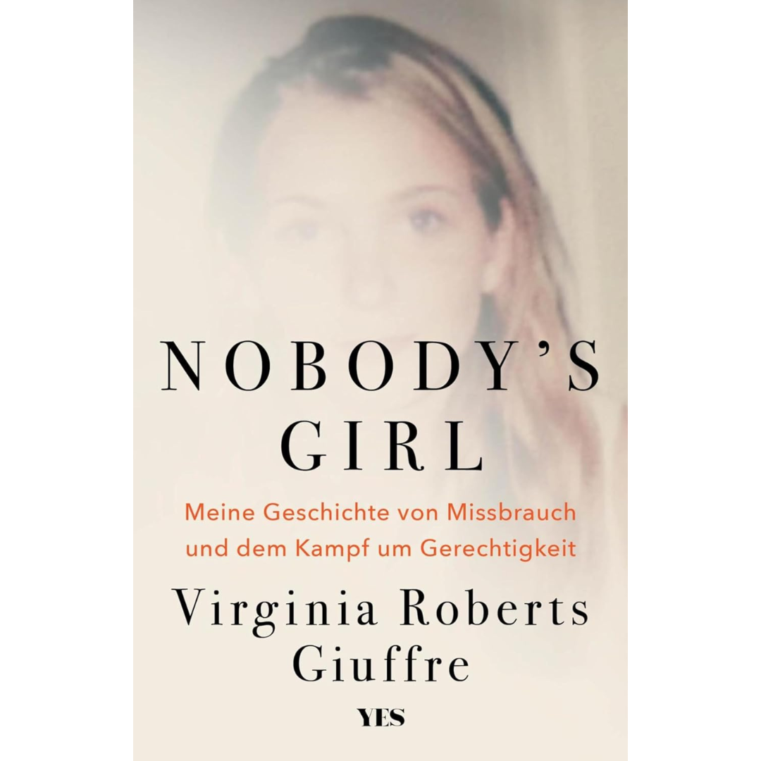 Nobody's Girl: A Memoir of Surviving Abuse and Fighting for Justice By Virginia Roberts Giuffre