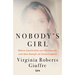Nobody's Girl: A Memoir of Surviving Abuse and Fighting for Justice By Virginia Roberts Giuffre