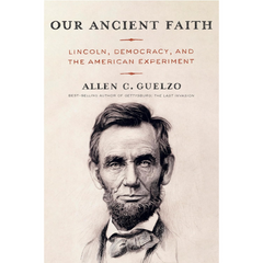 Our Ancient Faith By  Allen C. Guelzo