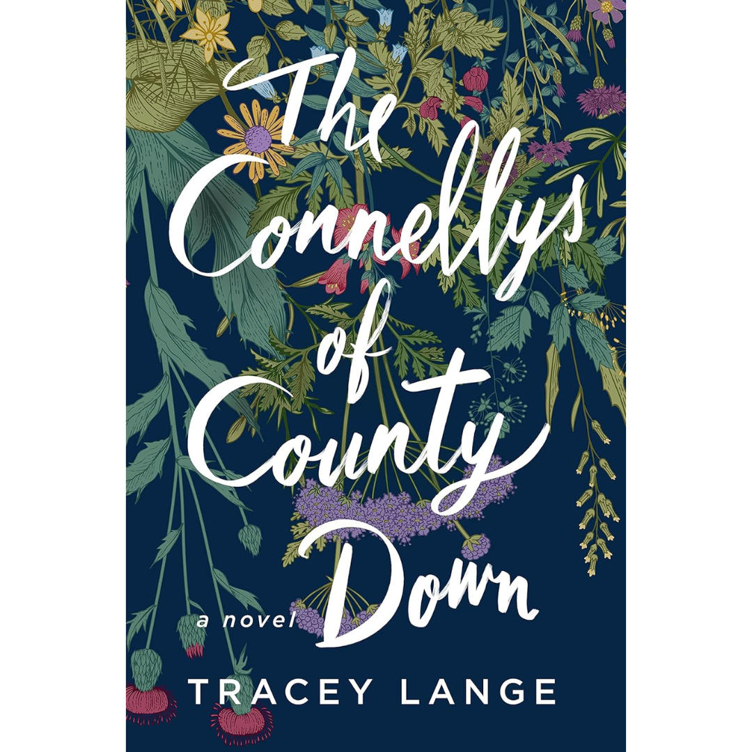 The Connellys of County Down By Tracey Lange