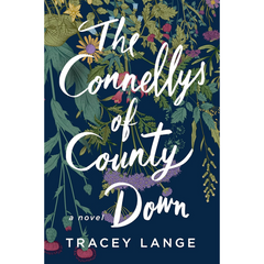 The Connellys of County Down By Tracey Lange