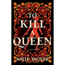 To Kill a Queen By Amie McNee