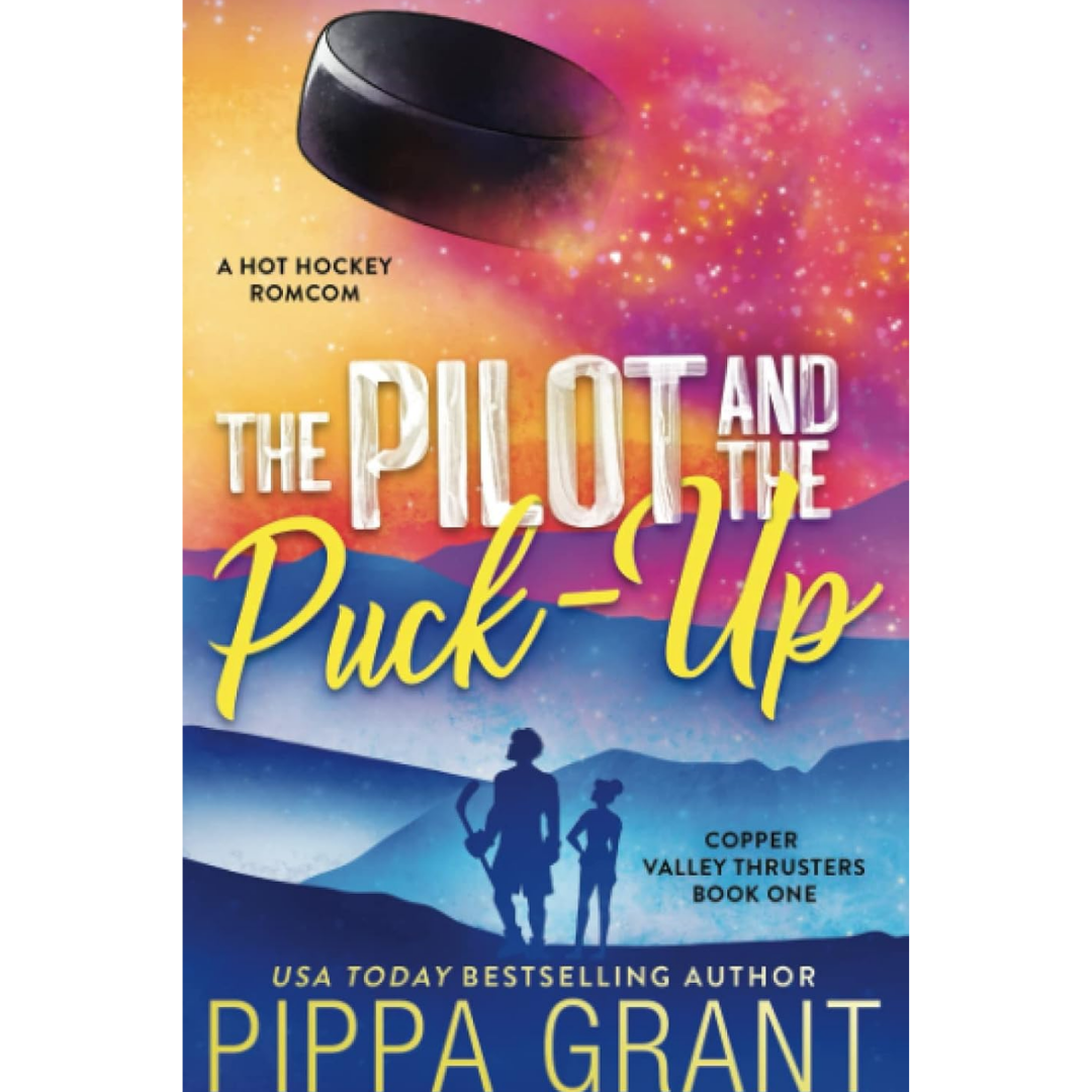 The Pilot and The Puck-Up By Pippa Grant
