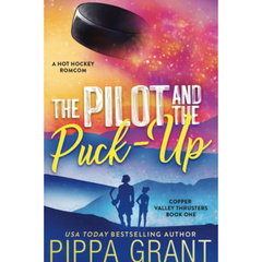 The Pilot and The Puck-Up By Pippa Grant