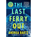 The Last Ferry Out: A Novel By Andrea Bartz