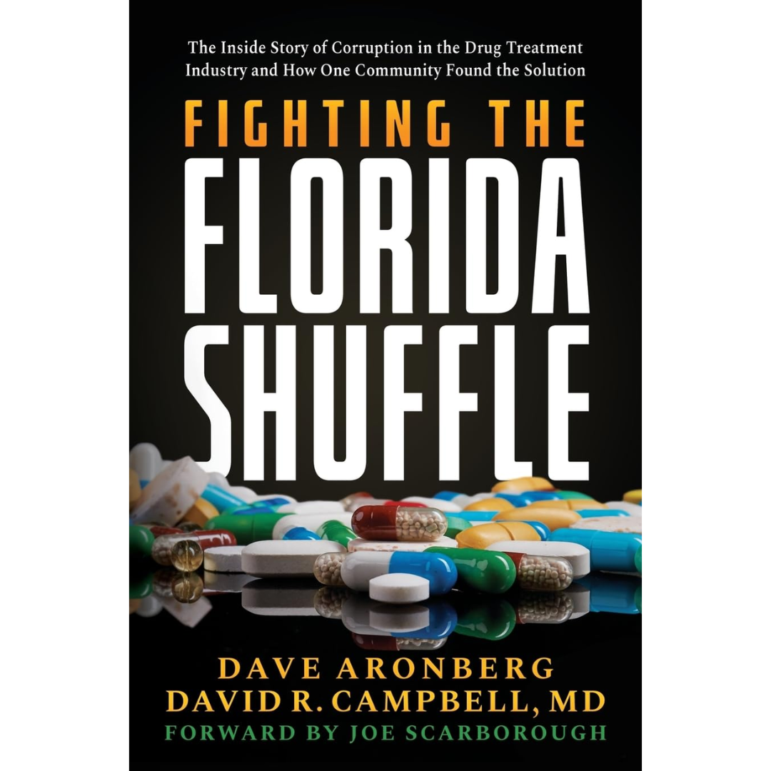 Fighting the Florida Shuffle: The Inside Story of Corruption in the Drug Treatment Industry and How One Community Found the Solution By Dave Aronberg