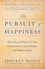 The Pursuit of Happiness By Jeffrey Rosen