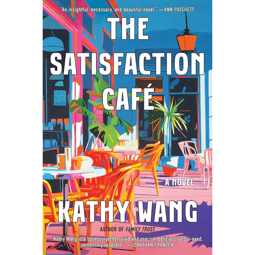The Satisfaction Café By Kathy Wang