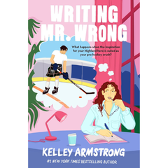 Writing Mr. Wrong By Kelley Armstrong