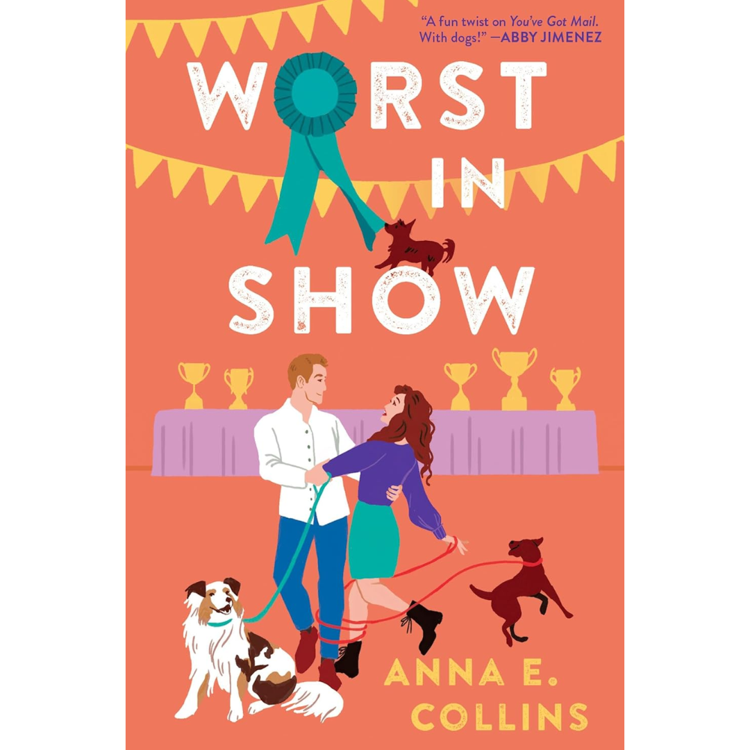Worst in Show By Anna E. Collins