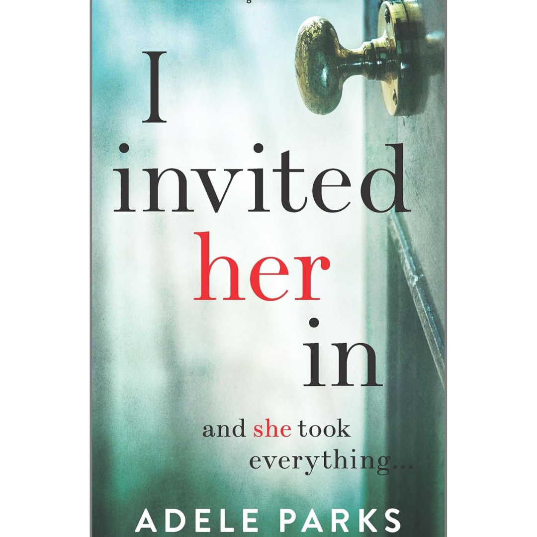 I Invited Her In By Adele Parks