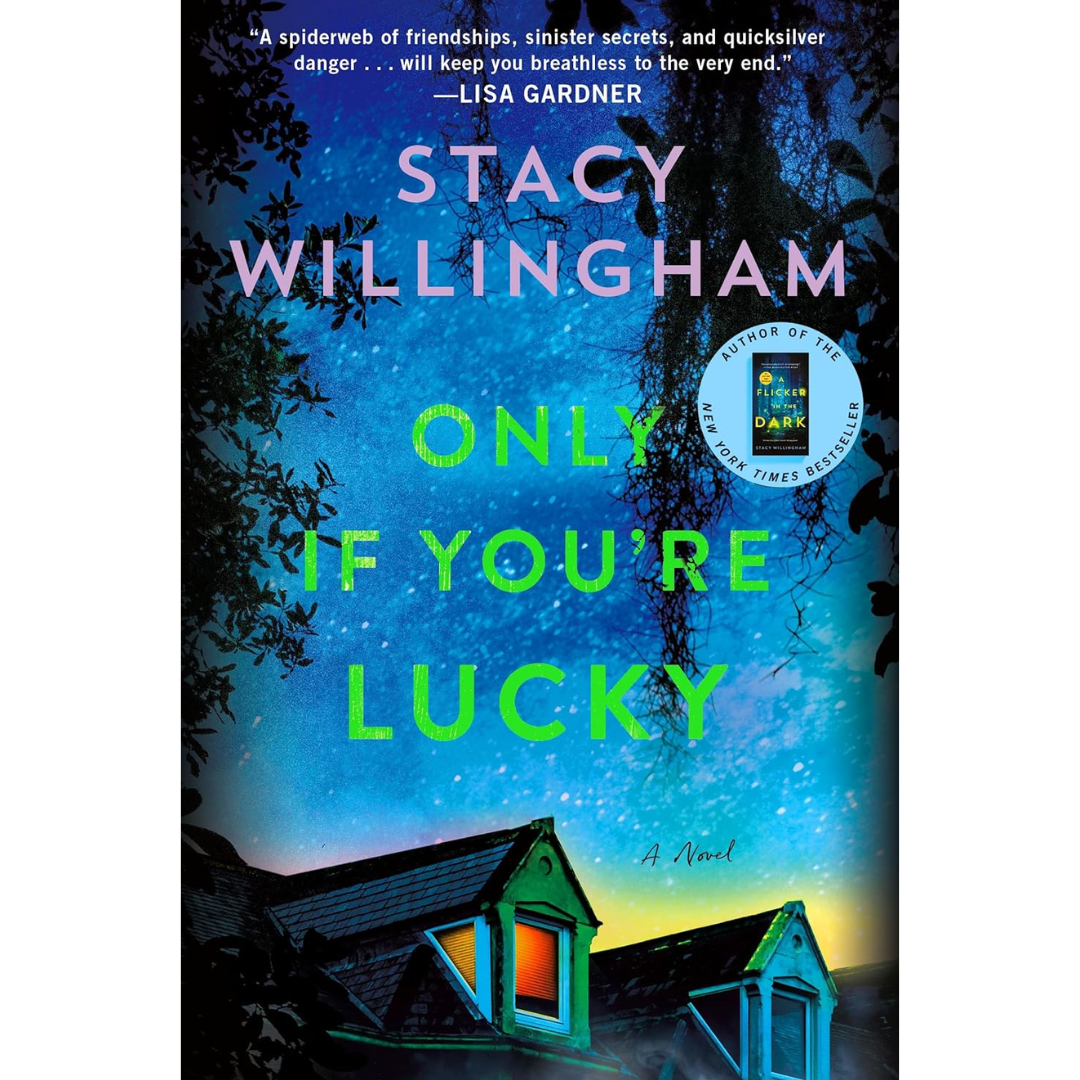 Only If You're Lucky By Stacy Willingham