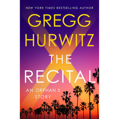 The Recital By  Gregg Hurwitz