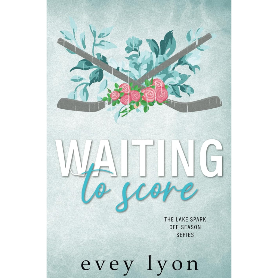 Waiting to Score By Evey Lyon