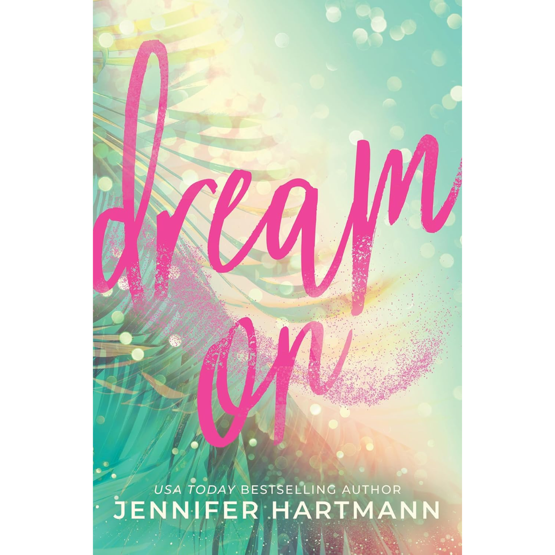 Dream On By Jennifer Hartmann