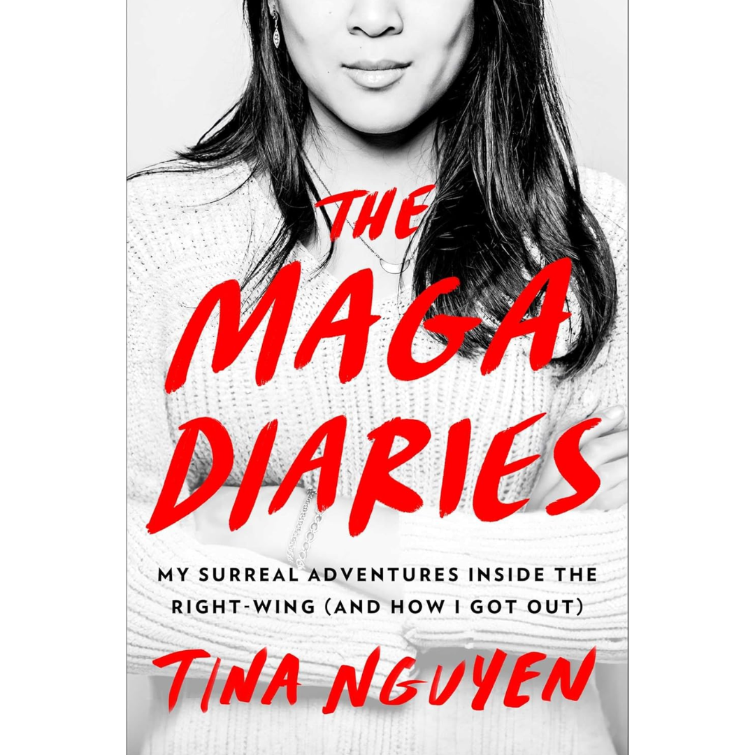The MAGA Diaries By Tina Nguyen