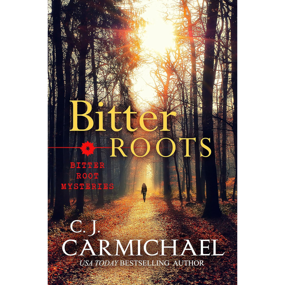 Bitter Roots By C.J. Carmichael