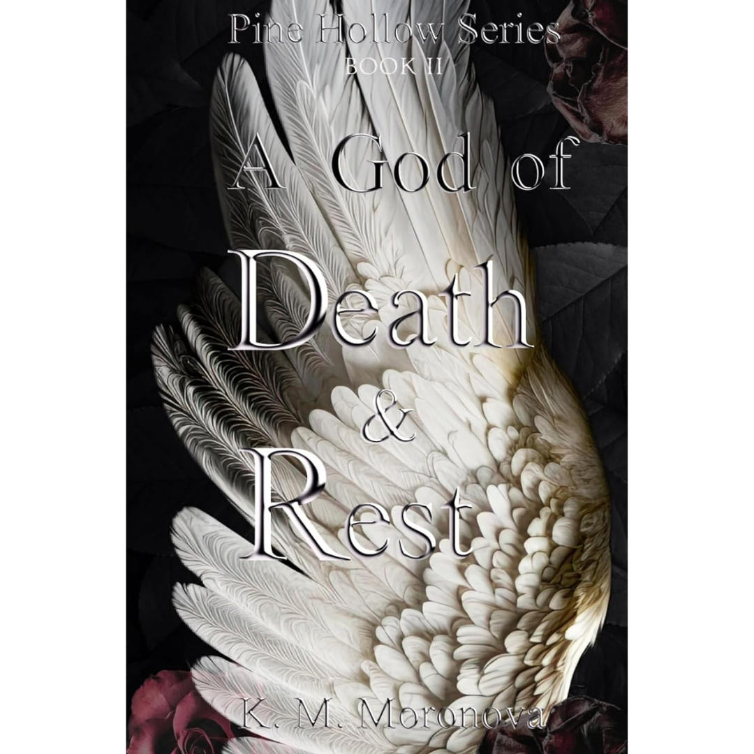 A God of Death & Rest By K.M. Moronova