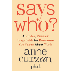 Says Who By Anne Curzan