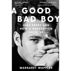 A Good Bad Boy By Margaret Wappler