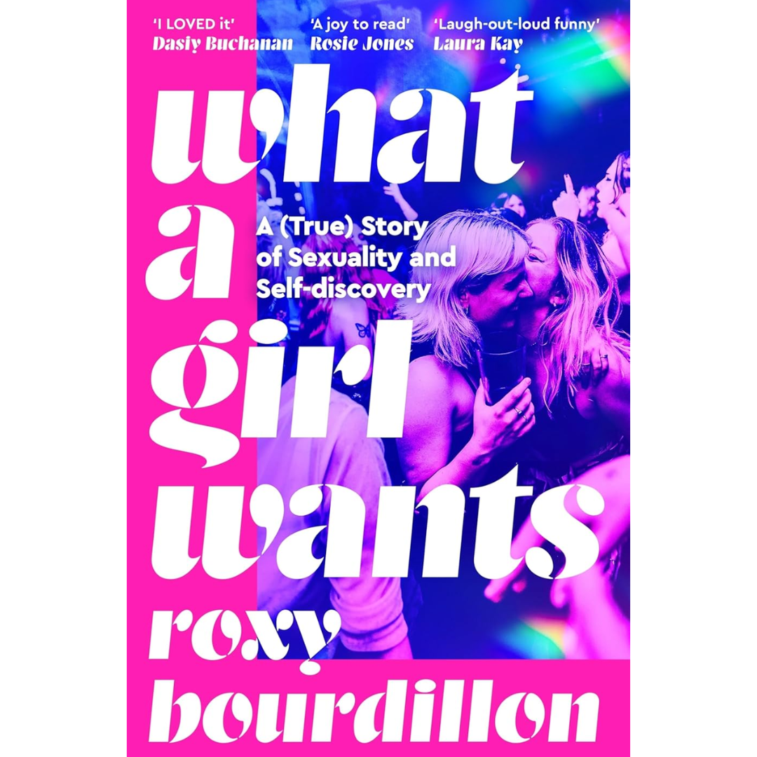 What a Girl Wants By Roxy Bourdillon