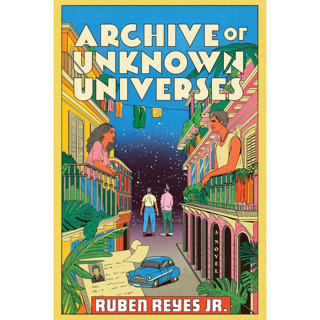 Archive of Unknown Universes By Ruben Reyes Jr.
