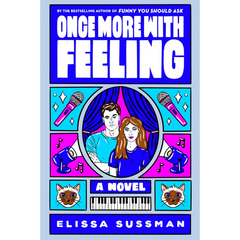 Once More with Feeling By Elissa Sussman