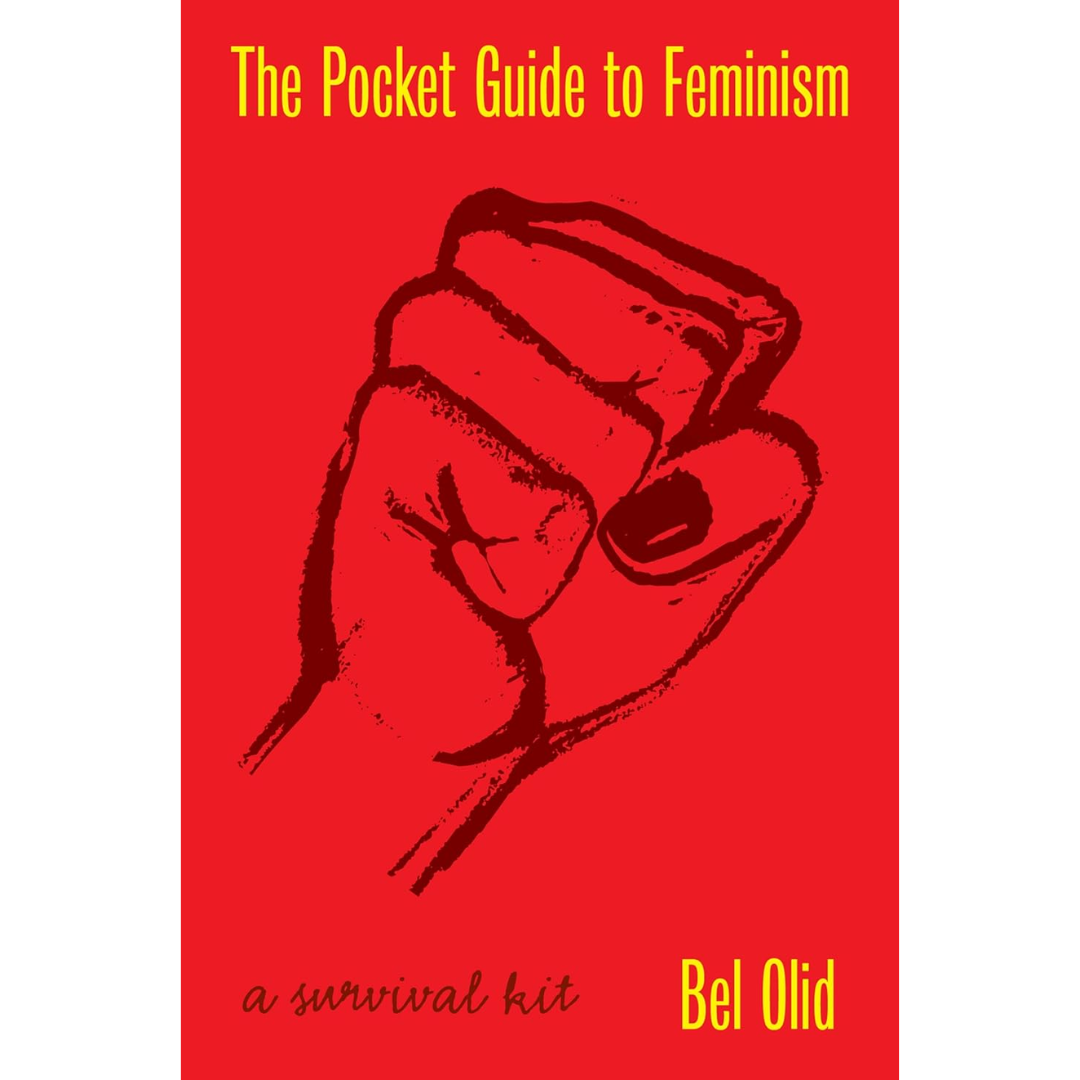 The Pocket Guide to Feminism: A Survival Kit By Bel Olid