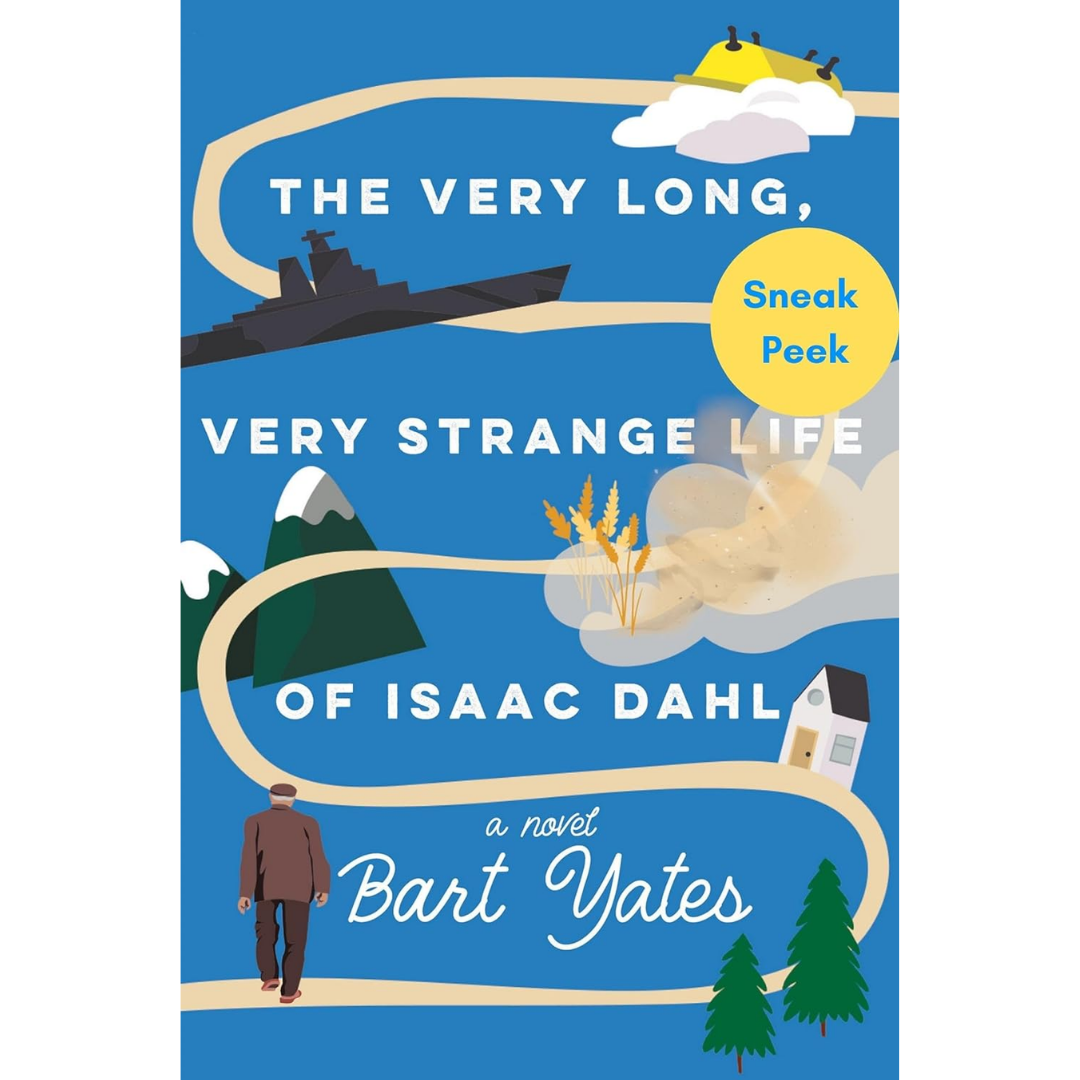 The Very Long, Very Strange Life of Isaac Dahl By Bart Yates