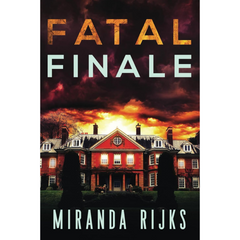 Fatal Finale By Miranda Rijks
