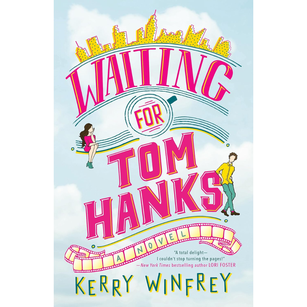 Waiting for Tom Hanks By Kerry Winfrey