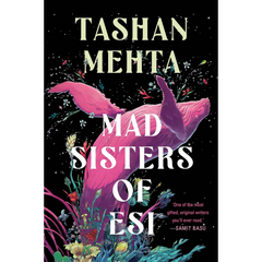 Mad Sisters of Esi By Tashan Mehta